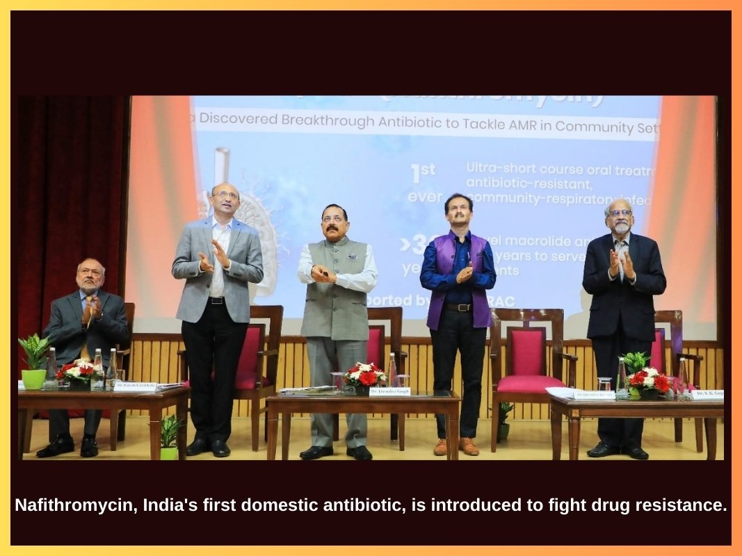 Nafithromycin, India's first domestic antibiotic, is introduced to fight drug resistance.